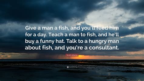 Give a man a fish : r/funny .